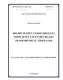 Luận văn Thạc sĩ Luật Hiến pháp và Luật Hành chính: Đổi mới tổ chức và hoạt động của chính quyền cấp xã trên địa bàn thành phố Phủ Lý, tỉnh Hà Nam