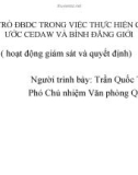 Bài thuyết trình Vai trò ĐBDC trong việc thực hiện Công ước CEDAW và bình đẳng giới (hoạt động giám sát và quyết định)