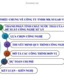 Tính toán thiết kế trạm xử lý nước thải sản xuất mía đường công ty TNHH MK Sugar Việt Nam, thị trấn Ma Lâm, huyện Hàm Thuận Bắc, công suất 250m3/ngày đêm