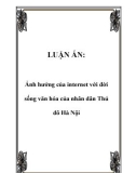 LUẬN ÁN: Ảnh hưởng của internet với đời sống văn hóa của nhân dân Thủ đô Hà Nội