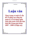 Luận văn: Thực trạng và một số vấn đề về nâng cao công tác quản lý và sử dụng ngân sách nhà nước trên địa bàn tỉnh Hà Giang giai đoạn 1997 – 1999 và hiện nay