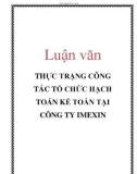 Luận văn: THỰC TRẠNG CÔNG TÁC TỔ CHỨC HẠCH TOÁN KẾ TOÁN TẠI CÔNG TY IMEXIN