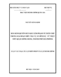 Luận văn Thạc sĩ Luật hiến pháp và Luật hành chính: Bảo đảm quyền bất khả xâm phạm về thân thể trong hoạt động điều tra vụ án hình sự từ thực tiễn quận Hồng Bàng, thành phố Hải Phòng