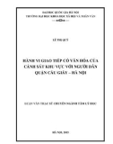 Luận văn Thạc sĩ ngành Tâm lý học: Hành vi giao tiếp có văn hóa của cảnh sát khu vực với người dân Quận Cầu Giấy - Hà Nội