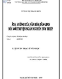 Luận văn Thạc sĩ Văn học: Ảnh hưởng của văn hóa dân gian đối với truyện ngắn Nguyễn Huy Thiệp