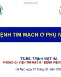 Bài giảng Bệnh tim mạch ở phụ nữ - TS. BS. Trịnh Việt Hà