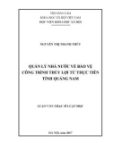 Luận văn Thạc sĩ Luật học: Quản lý nhà nước về bảo vệ công trình thủy lợi từ thực tiễn tỉnh Quảng Nam