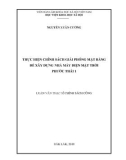 Luận văn Thạc sĩ Chính sách công: Thực hiện chính sách giải phóng mặt bằng để xây dựng Nhà máy điện mặt trời Phước Thái 1