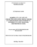 Tóm tắt Luận văn Thạc sĩ Quản trị kinh doanh: Nghiên cứu các yếu tố ảnh hưởng đến lòng trung thành của Khách hàng đối với dịch vụ internet của FPT Telecom, Chi nhánh Đà Nẵng