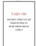 Luận văn: TỔ CHỨC CÔNG TÁC KẾ TOÁN Ở CÔNG TY DƯỢC PHẨM TRUNG ƯƠNG I