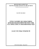 Luận văn Thạc sĩ Kinh tế: Nâng cao hiệu quả hoạt động kinh doanh bảo hiểm phi nhân thọ của tổng Công ty Bảo hiểm Bảo Việt