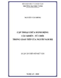 Luận văn tiến sĩ Ngữ văn: Cặp thoại chứa hành động cầu khiến - từ chối trong giao tiếp của người Nam Bộ