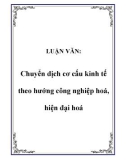 LUẬN VĂN: Chuyển dịch cơ cấu kinh tế theo hướng công nghiệp hoá, hiện đại hoá