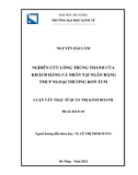 Luận văn Thạc sĩ Quản trị kinh doanh: Nghiên cứu lòng trung thành của khách hàng cá nhân tại Ngân hàng TMCP Ngoại Thương Kon Tum