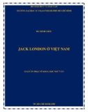 Luận án Thạc sĩ Khoa học Ngữ văn: Jack London Việt Nam