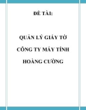 Đồ án tốt nghiệp - Phân tích thiết kế hệ thống - QUẢN LÝ GIẤY TỜ CÔNG TY MÁY TÍNH HOÀNG CƯỜNG