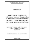 Luận văn Thạc sĩ Quản lý an toàn và sức khỏe nghề nghiệp: Nghiên cứu đề xuất áp dụng tiêu chuẩn ISO 45001 vào hệ thống quản lý an toàn vệ sinh lao động tại công ty trách nhiệm hữu hạn một thành viên thuốc lá Bắc Sơn