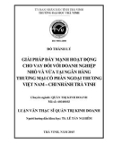 Tóm tắt luận văn Thạc sĩ Quản trị kinh doanh: Giải pháp đẩy mạnh hoạt động cho vay đối với doanh nghiệp nhỏ và vừa tại Ngân hàng thương mại cổ phần Ngoại thương Việt Nam – chi nhánh Trà Vinh