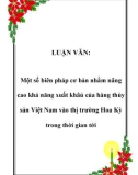 LUẬN VĂN: Một số biên pháp cơ bản nhằm nâng cao khả năng xuất khâủ của hàng thủy sản Việt Nam vào thị trường Hoa Kỳ trong thời gian tới