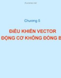 TRUYỀN ĐỘNG ĐIỆN - CHƯƠNG 5 ĐiỀU KHIỂN VECTOR ĐỘNG CƠ KHÔNG ĐỒNG BỘ