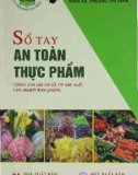 Ebook Sổ tay an toàn thực phẩm (dành cho các cơ sở, hộ sản xuất, kinh doanh thực phẩm): Phần 1