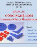 BÁO CÁO CÔNG NGHỆ LOM ( Laminated Object Manufacturing)