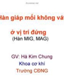 Bài giảng Bài 1: Hàn giáp mối không vát mép ở vị trí đứng (hàn MIG, MAG) - Hà Kim Chung