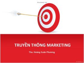 Bài giảng Truyền thông marketing - ThS. Hoàng Xuân Phương