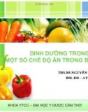 Bài giảng Dinh dưỡng và An toàn vệ sinh thực phẩm: Dinh dưỡng trong điều trị một số chế độ ăn trong bệnh viện