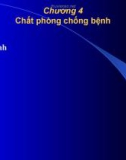 Chương 4: Chất phòng chống bệnh