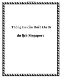 Thông tin cần thiết khi đi du lịch Singapore