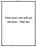 Tham quan vườn quốc gia Shiretoko – Nhật Bản