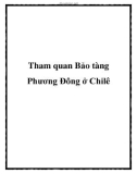 Tham quan Bảo tàng Phương Đông ở Chilê