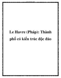 Le Havre (Pháp): Thành phố có kiến trúc độc đáo