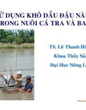 Sử dụng bã đậu nành trong thức ăn cá tra, ba sa