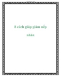 8 cách giúp giảm nếp nhăn