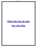 Phân biệt thịt đã chín hay còn sống