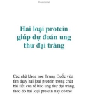 Hai loại protein giúp dự đoán ung thư đại tràng