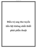 Điều trị ung thư tuyến tiền liệt không nhất thiết phải phẫu thuật