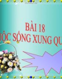 Bài giảng TNXH 1 bài 18: Cuộc sống xung quanh