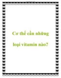 Cơ thể cần những loại vitamin nào?