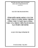 Luận văn Thạc sĩ Kinh tế: Tính kiên định, động cơ làm việc, chất lượng sống trong công việc và kết quả công việc của nhân viên ngân hàng tại TP.Hồ Chí Minh