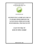 Luận văn Thạc sĩ Kinh tế nông nghiệp: Giải pháp nâng cao hiệu quả cho vay ưu đãi đối với hộ nghèo dân tộc tại Ngân hàng Chính sách xã hội huyện Định Hóa, tỉnh Thái Nguyên