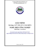 Giáo trình Kỹ thuật cảm biến (Nghề: Điện công nghiệp - Cao đẳng) - Trường Cao đẳng Gia Lai