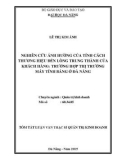 Tóm tắt Luận văn Thạc sĩ Quản trị kinh doanh: Nghiên cứu ảnh hưởng của tính cách thương hiệu đến lòng trung thành của khách hàng: trường hợp thị trường máy tính bảng ở Đà Nẵng