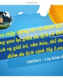 Thu thập thông tin và đánh giá qua lại giữa du lịch và lĩnh vực du lịch , giải trí , văn hóa , thể thao tại điểm du lịch vịnh Hạ Long