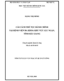 Tóm tắt Luận văn Thạc sĩ Quản lý công: Cải cách thủ tục hành chính tại Bệnh viện đa khoa khu vực Lục Ngạn, tỉnh Bắc Giang