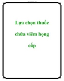 Lựa chọn thuốc chữa viêm họng cấp