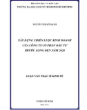 Luận văn Thạc sĩ Kinh tế: Xây dựng chiến lược kinh doanh của Công ty cổ phần Đầu tư Phước Long đến năm 2020