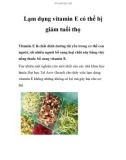 Lạm dụng vitamin E có thể bị giảm tuổi thọ